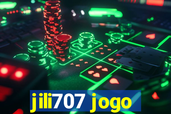 jili707 jogo